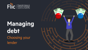 Managing debt - Choosing your lender